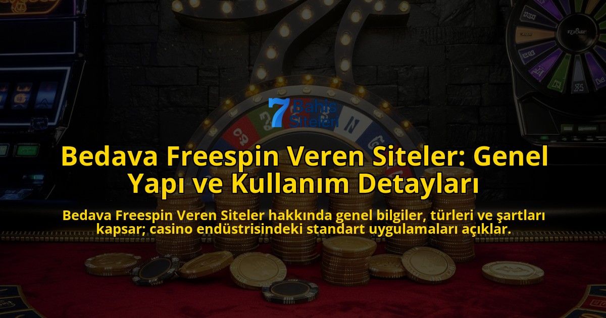 Bedava-Freespin-Veren-Siteler-Genel-Yap-ve-Kullanm-Detaylar-overlay-1768490578.jpg