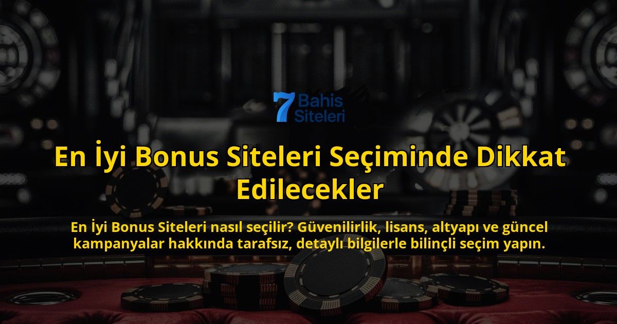 En-yi-Bonus-Siteleri-Seiminde-Dikkat-Edilecekler-overlay-1768159952.jpg