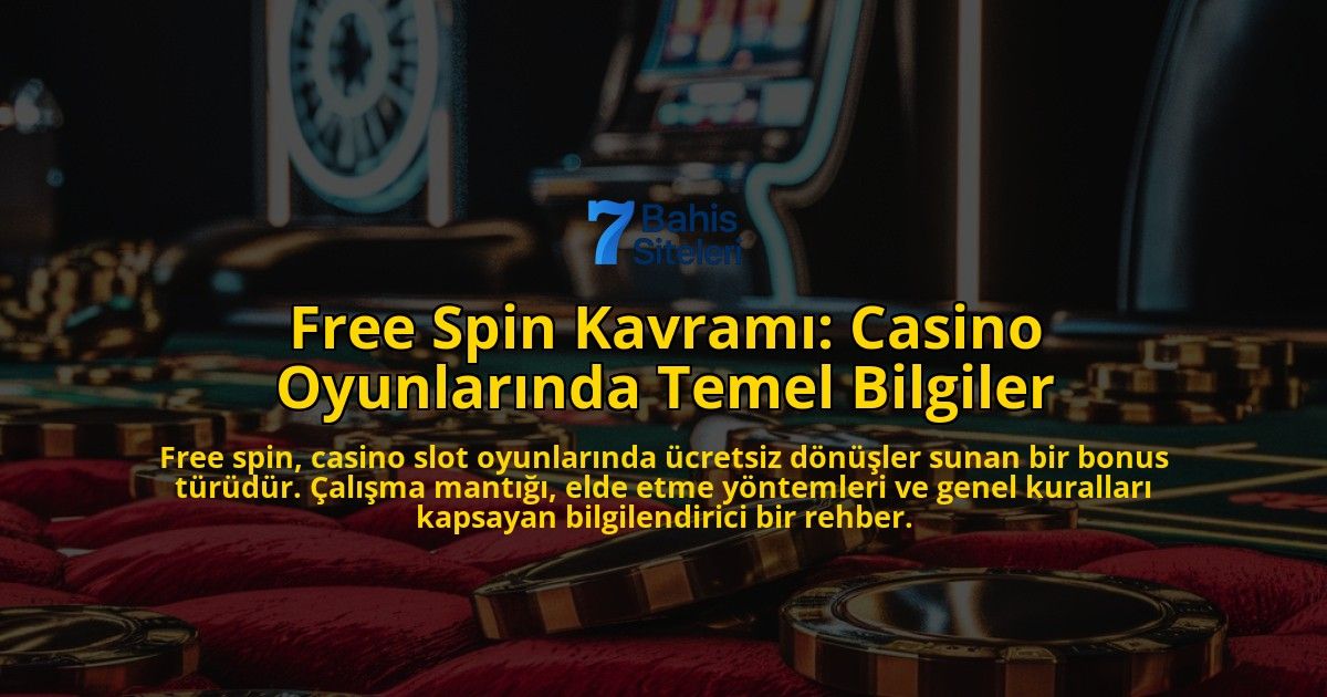 Free-Spin-Kavram-Casino-Oyunlarnda-Temel-Bilgiler-overlay-1768740357.jpg